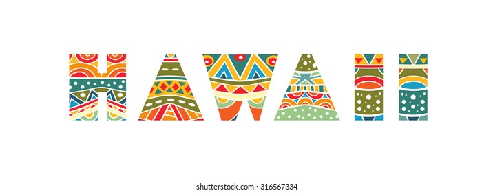 Hawaii ornate lettering. Decorative festive words with bright ethnic pattern. Multicolored capital letters, schematic clear shapes. Isolated on white. Vector file is EPS8.