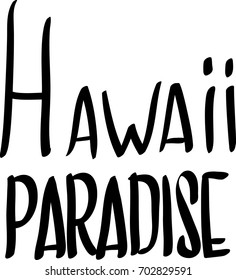 Hawaii Paradise. Calligraphy inspiration graphic design typography element. Hand written calligraphy style.