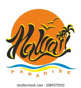 Hawaii. Paradise. Lettering. Stylish inscription on the background of the setting sun. Romantic image of Paradise. For advertising travel. The design of tourist brochures and leaflets. Vector.