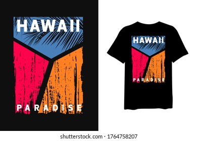 Hawaii paradise stylish t-shirt and apparel trendy design and with typography lettering, print, vector illustration design.