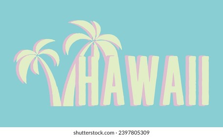 HAWAII , slogan graphic for t-shirt, vector