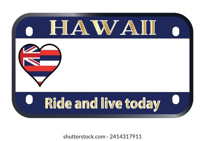 Hawaii State USA motorcycle licence license plate over a white background with Ride and Live Today text