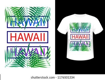 Hawaii, Stylish fashionable design slogan, symbol, logos, graphics and print on a t-shirt, vector illustration