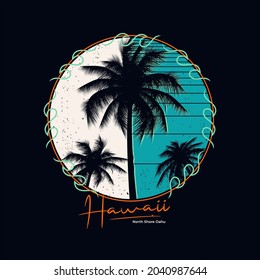 hawaii stylish t-shirt and apparel trendy design with palm trees silhouettes, typography, print, vector illustration. Global swatches.
