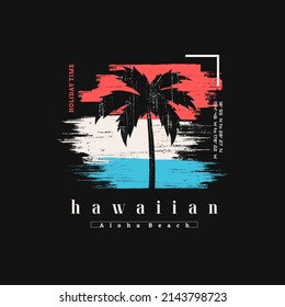 hawaii stylish t-shirt and apparel trendy design with palm trees silhouettes, typography, print, vector illustration. Global swatches.
