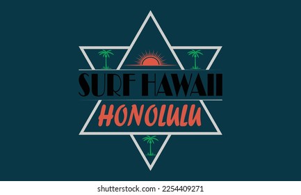 Hawaii Surf Typography t-shirt design. Surfing Motivational Typography t-shirt Creative Kids, and Typography Theme Vector Illustration. Surfing California Typography Vector illustration.