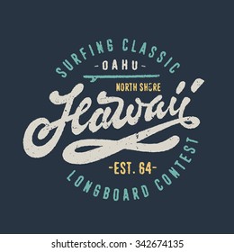 Hawaii Surfing Classic. Vintage Watercolor Hand lettered t shirt apparel fashion print. Retro old school tee graphics. Custom type design. Hand drawn typographic art. 