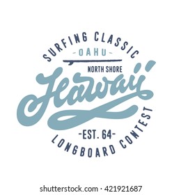 Hawaii Surfing Classic. Vintage Watercolor Hand lettered t shirt apparel fashion print. Retro old school tee graphics. Custom type design. Hand drawn typographic art. 