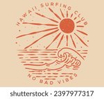 Hawaii surfing club. Summer good vibes retro slogan with waves, sun vector artwork. Beach wave t-shirt prints and other uses. No bad vibes. Ocean wave vintage graphic print design.