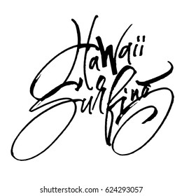 Hawaii Surfing. Modern Calligraphy Hand Lettering for Serigraphy Print