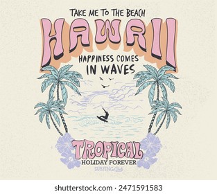 Hawaii Tropical paradise. Beach paradise artwork. Palm beach club. Take me to the beach. Sun vector graphic design for apparel, stickers, posters, background and others. Surfing club vector design.