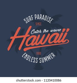 Hawaii typography graphics for t-shirt. Tee shirt surfing print with palm trees. Hawaiian summer stamp for vintage apparel. Vector illustration.