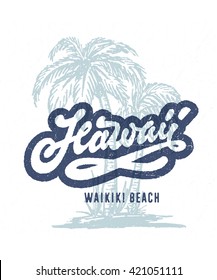Hawaii Waikiki Beach. Vintage textured Hand lettered t shirt apparel fashion print. Retro old school tee graphics. Custom type design. Hand drawn typographic art. Vector illustration.