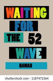 hawaii waiting for the wave,t-shirt design