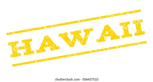 Hawaii watermark stamp. Text caption between parallel lines with grunge design style. Rubber seal stamp with dust texture. Vector yellow color ink imprint on a white background.