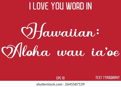 Havaiano: Aloha wau ia’oe   - Eu Te Amo Palavra Em FrancêsTipografia Cursiva Texto