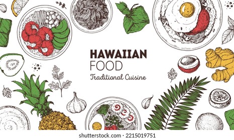 Hawaiian food top view vector illustration. Food menu design template. Hand drawn sketch. Hawaiian food menu. Vintage style. Saimin Noodle Soup, Poke Bowl, Kalua Pork, Loco Moco, Lau Lau.