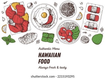 Hawaiian food top view vector illustration. Food menu design template. Hand drawn sketch. Hawaiian food menu. Vintage style. Huli Chicken, Loco Moco, Poi, Kalua Pork, Spam Musubi, Poke Bowl, Lau Lau.