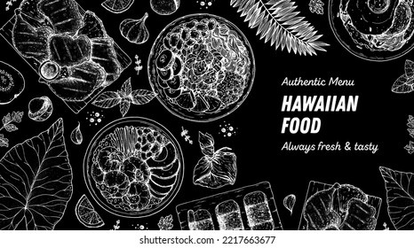 Hawaiian food top view vector illustration. Food menu design template. Hand drawn sketch. Hawaiian food menu. Vintage style. Huli Chicken, Poke Bowl, Loco Moco, Spam Musubi, Lau Lau