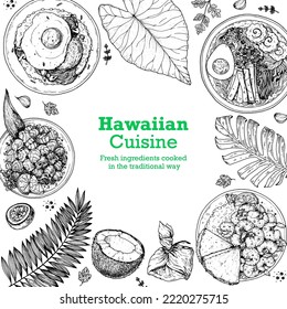 Hawaiian food top view vector illustration. Food menu design template. Hand drawn sketch. Hawaiian food menu. Vintage style. Loco Moco, Lomi Salmon, Saimin Noodle Soup, Garlic Shrimp, Lau Lau