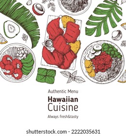 Hawaiian food top view vector illustration. Food menu design template. Hand drawn sketch. Hawaiian food menu. Vintage style. Huli chicken, Kalua Pork, Poke Bowl, Lau Lau.