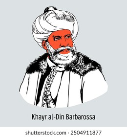 Hayreddin Barbarossa was an Ottoman corsair, naval commander and nobleman. Ruler of Algiers and later admiral of the Ottoman Empire. Hand drawn vector illustration