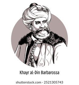 Hayreddin Barbarossa was an Ottoman corsair, naval commander and nobleman. Ruler of Algiers and later admiral of the Ottoman Empire. Hand drawn vector illustration