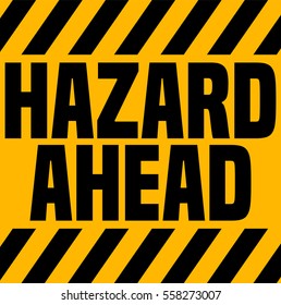 Hazard Ahead Industrial Warning Sign, Vector Illustration. 