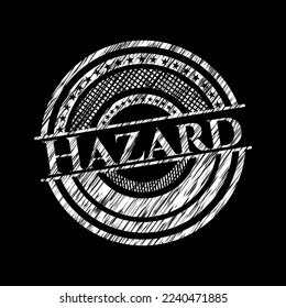 Hazard written on a blackboard. Vector Illustration. Detailed. 
