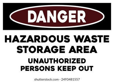 Hazardous waste storage area unauthorized persons keep out warning sign safety sticker