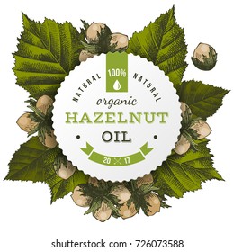 Hazelnut oil paper label over hand drawn hazel nuts and leaves. Vector illustration