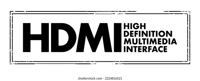 HDMI High Definition Multimedia Interface - connection method that combines both uncompressed audio and video into a single digital interface, acronym text concept stamp