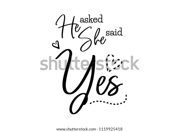 He Asked She Said Yes Wedding Stock Vector Royalty Free 1119925418