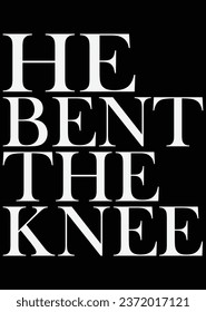 He Bent The Knee eps cut file for cutting machine