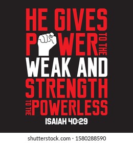  He gives power to the weak and strength to the powerless Isaiah 40:29 bible quote
