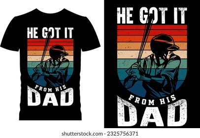 he got it from his dad, baseball t shirt design, retro vintage t shirt design
