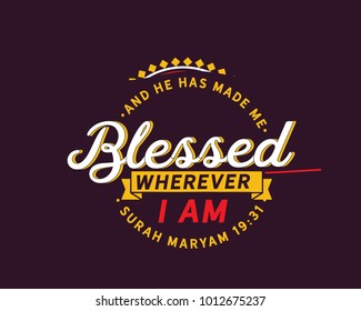 And He has made me blessed wherever I am | Surah Maryam 19:31