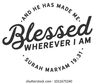 And He has made me blessed wherever I am | Surah Maryam 19:31