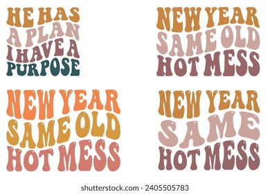 He Has a Plan I Have a Purpose, New Year Same old Hot Mess, New Year Same Hot Mess retro T-shirt designs