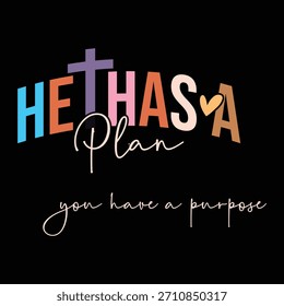 Él Tiene Un Plan, Tú Tienes Un Propósito