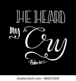 he heard my cry. Bible Verse. Hand Lettered Quote. Modern Calligraphy. Christian Poster