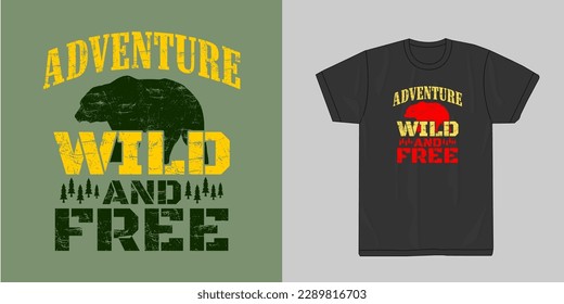 he illustration of bear image vector and adventure wild and free text design is perfect for your textile fabric,t-shirt and also suitable for other stuffs