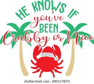 He knows if you've been Crabby or Nice lettering. Crab and palm tree illustration vector