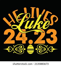 He Lives Luke 24:23, vector file.