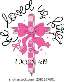 He Loved Us First 1 John 4:19 - Retro Christian Valentine t-shirt design, Jesus Valentine t-shirt design, Retro Religious Valentine png, Happy Valentine's day T-shirt Design