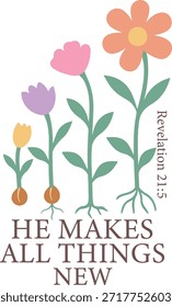 he makes all things new Shirt Design, Boho Floral Christian T-shirt Vector, Holiday design sublimation, Boho religious illustration, Retro Boho flower Tee shirt.