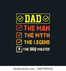 he man, the myth, the legend, the BBQ master T-shirt Design. Show your Pop how much you care by getting him a witty, hilarious shirt that he can brag about to the other parents.