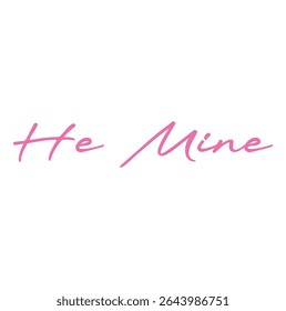 He mine text for T-shirt print and other use on white background.