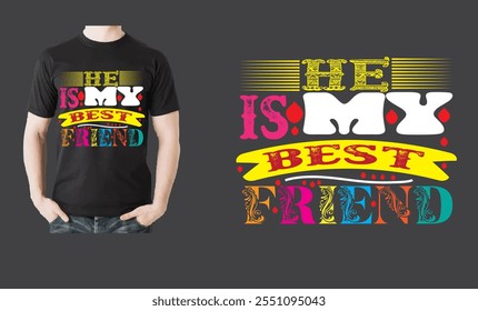 He Is My Best Friend T-Shirt. 