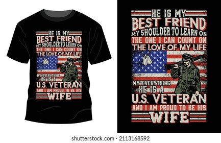 He is my best friend us veteran - 
Vector graphic, Typographic poster, vintage, US Veteran T-shirt Design.